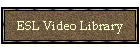 ESL Video Library